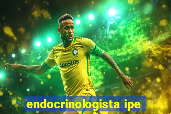 endocrinologista ipe